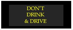 don't drink and drive