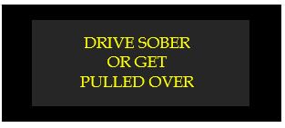 drive sober or get pulled over