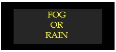 fog or rain