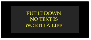 put it down no text is worth a life