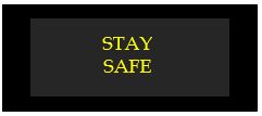 stay safe